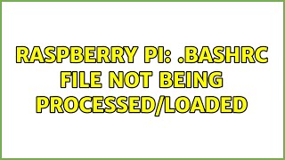 Raspberry Pi: .bashrc file not being processed/loaded