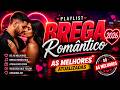 PLAYLIST BREGA ROMANTICO 2026! AS MELHORES ATUALIZADAS