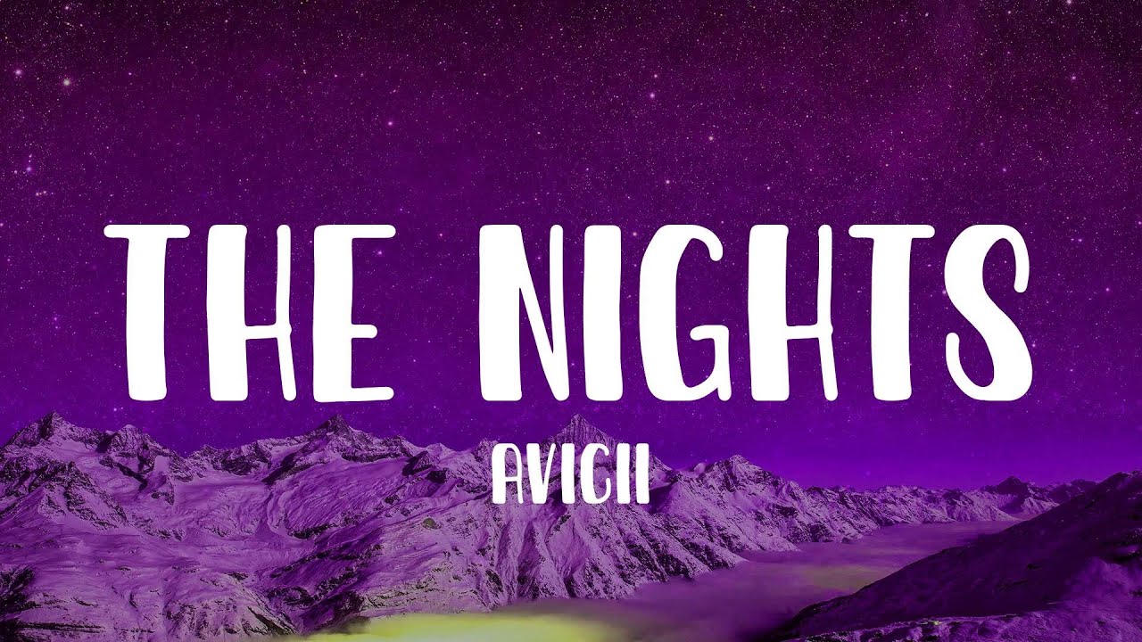 Avicii The Nights (Lyrics) YouTube