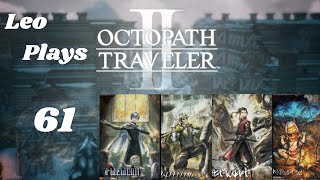 Leo plays Octopath Traveller II on NSW, Part 61, House Wellows Manor and hiring Assassins.