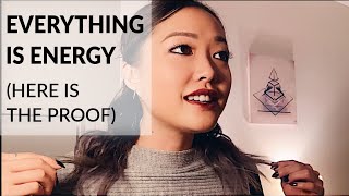 EVERYTHING IS ENERGY,  JUST PAY ATTENTION!