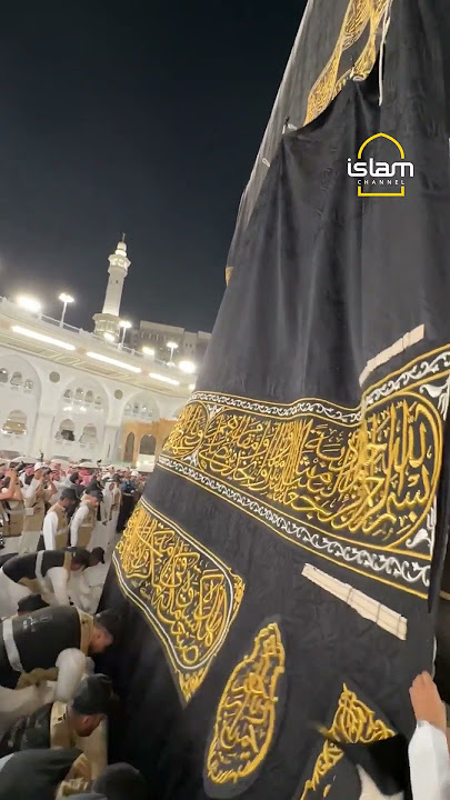 Kaaba’s kiswa replaced to mark new Hijri year | Islam Channel