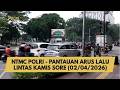 NTMC POLRI - PANTAUAN ARUS LALU LINTAS KAMIS SORE (02/04/2026)