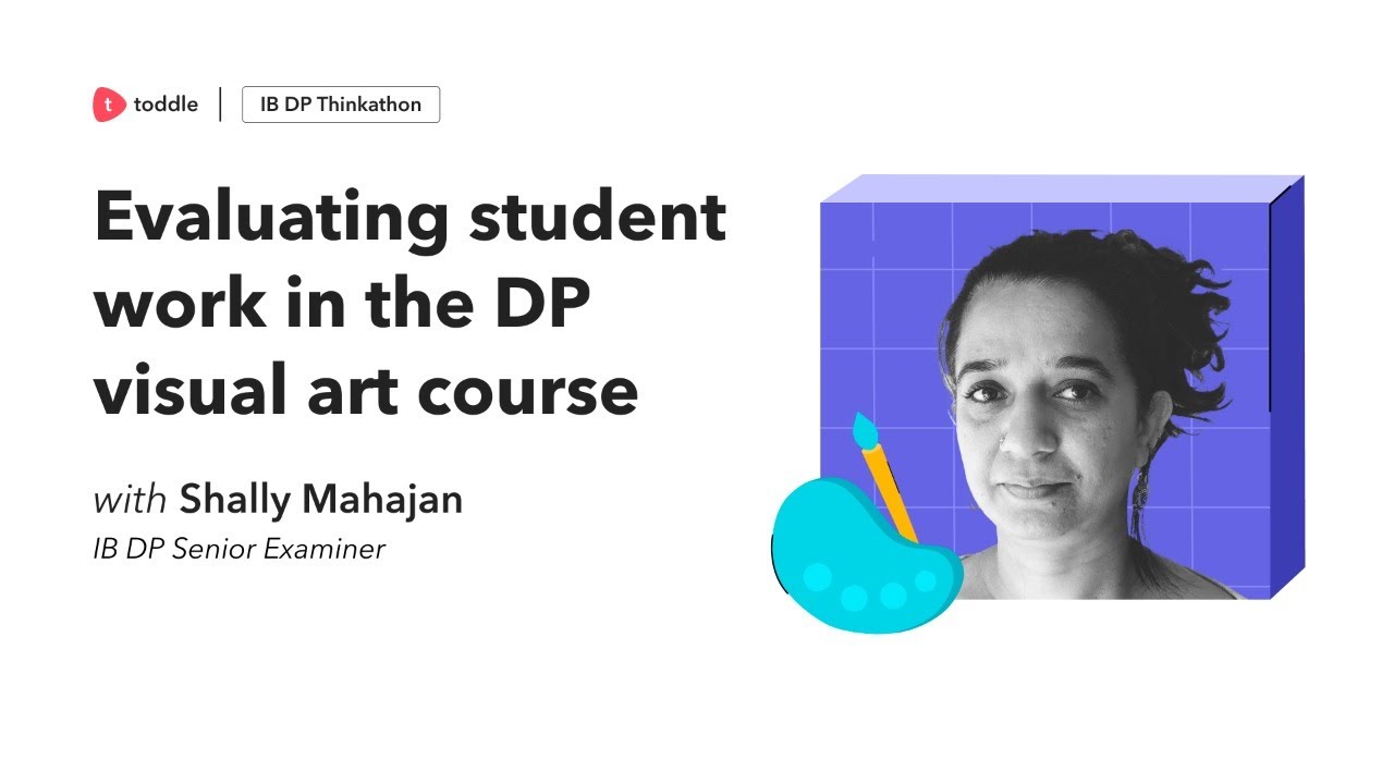 Artistic assessments: Evaluating student work in the DP visual art course | Toddle Learn | Toddle