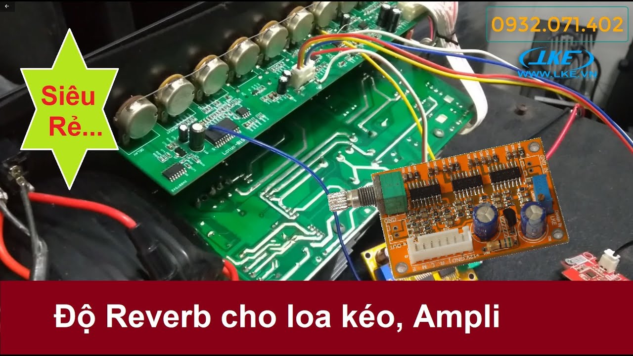 lke 2022 Độ reverb cho loa kéo di động siêu rẻ chỉ hơn 100k. mạch reverb LKE