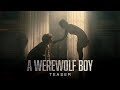 A WEREWOLF BOY: Teaser | Studio Viva