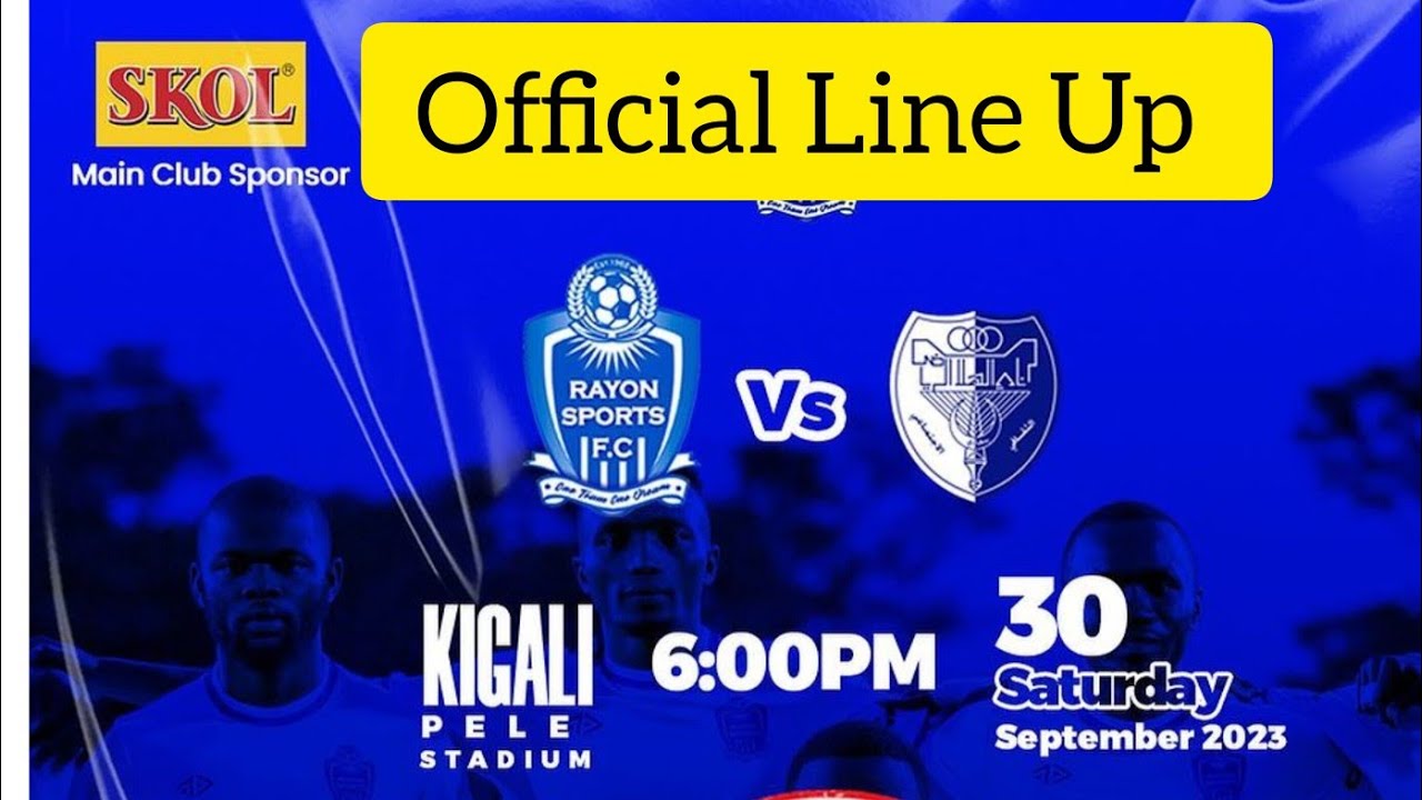 Official Line Up: Rayon Sport FC vs AL HILAL BENGHAZI || CAF ...