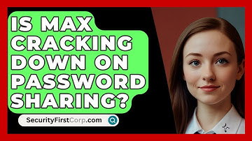 Is Max Cracking Down On Password Sharing? - SecurityFirstCorp.com