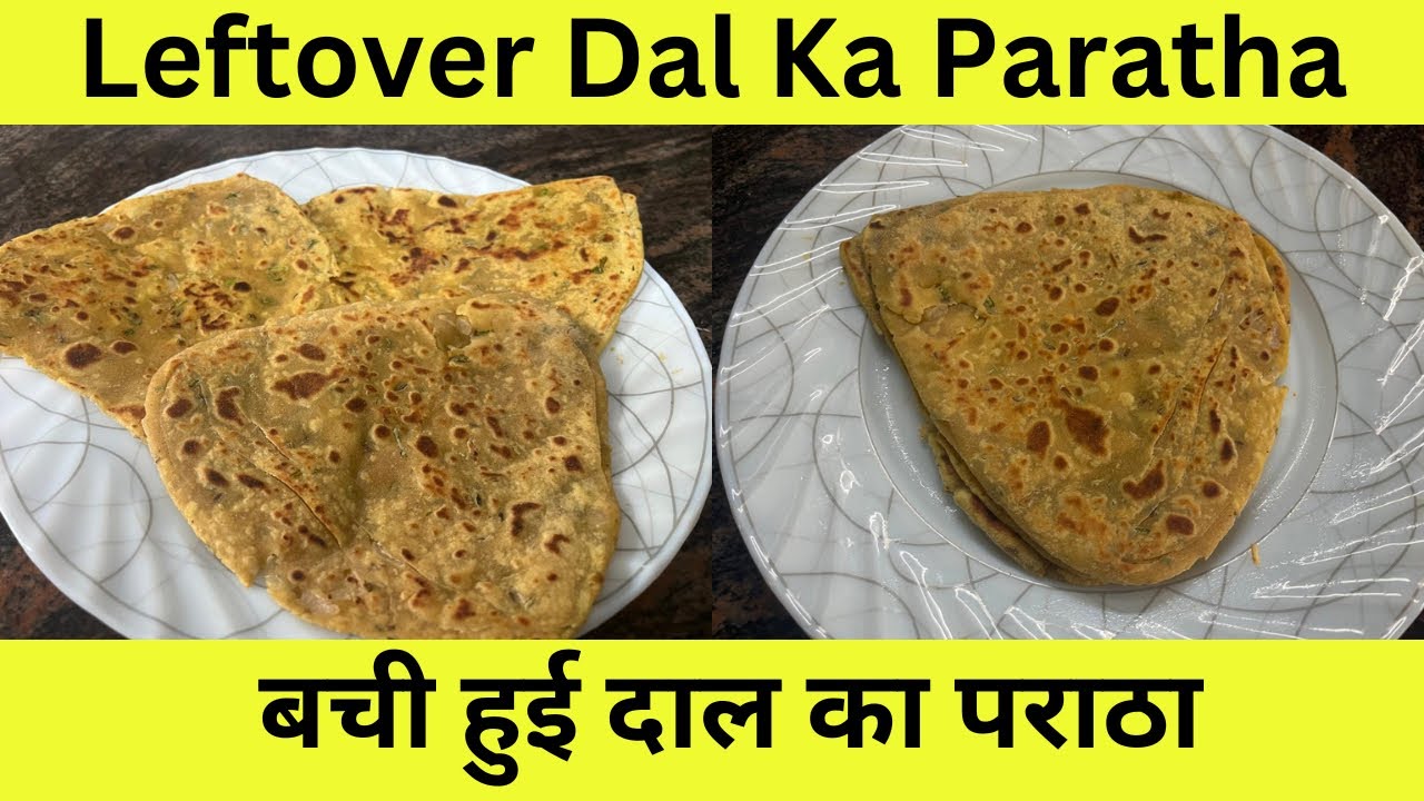 Leftover Dal Ka Paratha | बची हुई डाल का पराठा | Dal Paratha Recipe | Masala Paratha