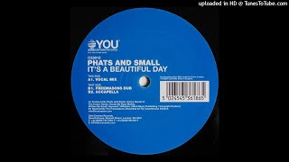 Phats &amp; Small - It&#39;s a Beautiful Day (Freemasons Dub)