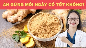 Ăn gừng mỗi ngày, cơ thể nhận lại 9 điều tuyệt vời này!