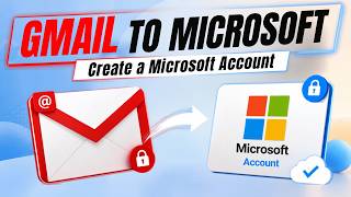 How To Use Your Gmail To Create A Microsoft Account