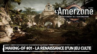 L'Amerzone : Le Testament de l'Explorateur - Making-of #01 - La Renaissance d’un jeu culte