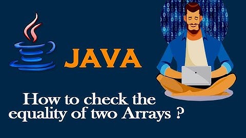 How to Check The Equality of two Arrays in Java ? |  தமிழ்