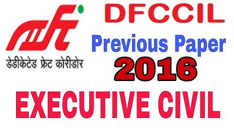 #DFCCIL_EXECUTIVE_CIVIL DFCCIL EXECUTIVE CIVIL PREVIOUS PAPER 2016
