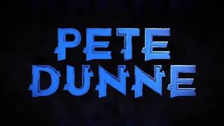 Pete Dunne Entrance Music & Video