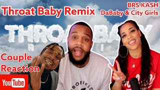 *COUPLE REACTION*  BRS Kash -Throat Baby Remix feat. @DaBaby and @City Girls