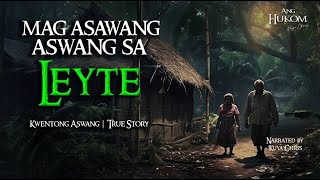 MAG ASAWANG ASWANG SA LEYTE | Tagalog Horror Stories | True Stories