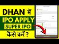 Dhan Me IPO Apply Kaise Kare? Live Demo Of Super IPO Feature