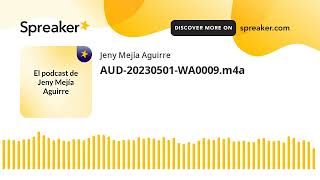 AUD-20230501-WA0009.m4a (hecho con Spreaker)
