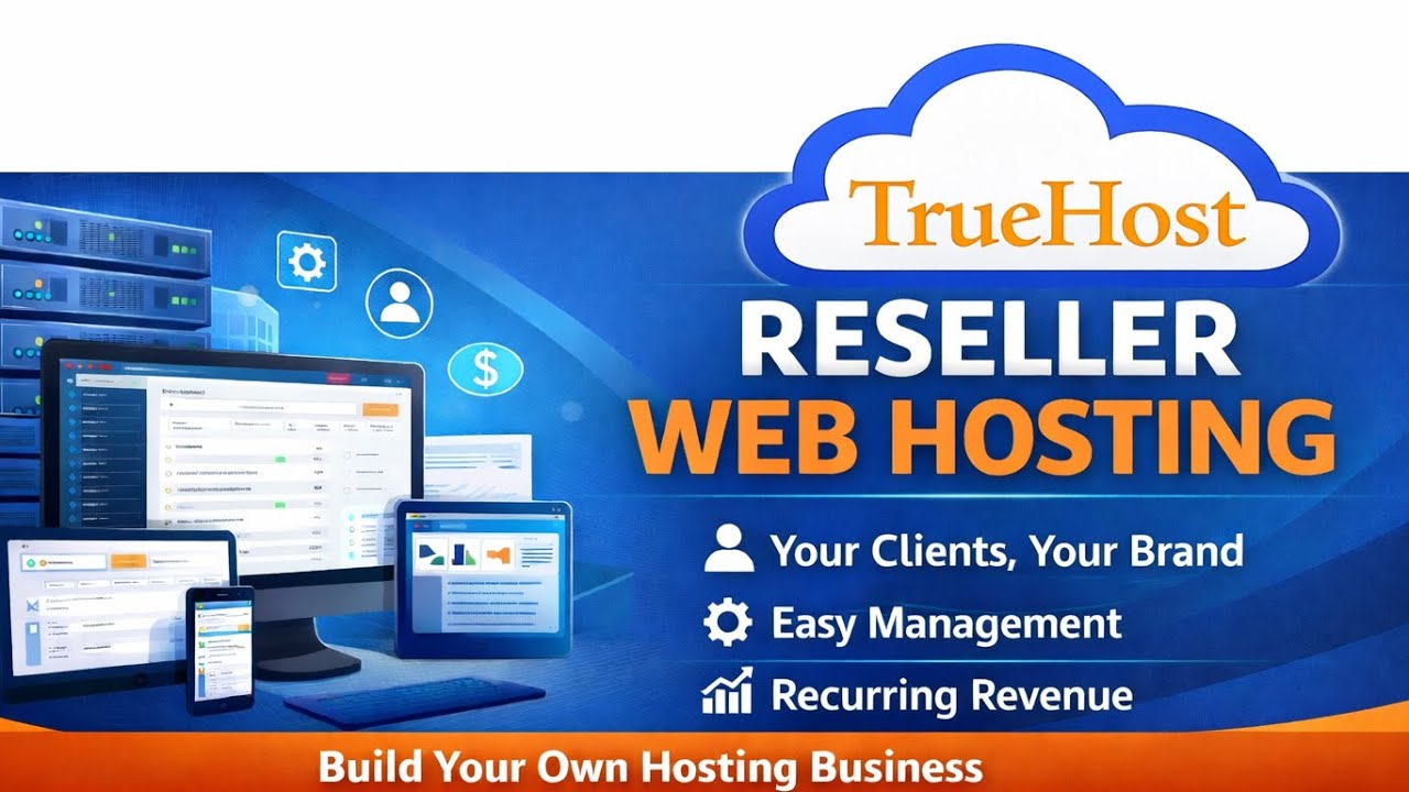 Reseller Web Hosting with Truehost — A Smarter Way to Manage Client Websites
