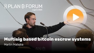 Multisig based bitcoin escrow systems | Plan ₿ Forum 2024