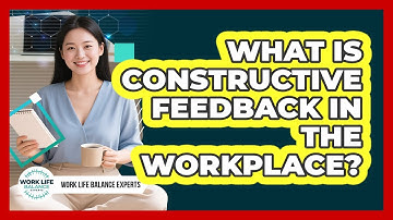 What Is Constructive Feedback In The Workplace?