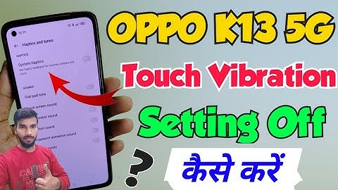 OPPO K13 5G me touch vibration off kaise kare | how to off touch vibration setting in oppo k13 5g