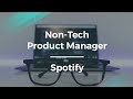 How to Succeed as a Non-Technical PM by Spotify's Product Owner