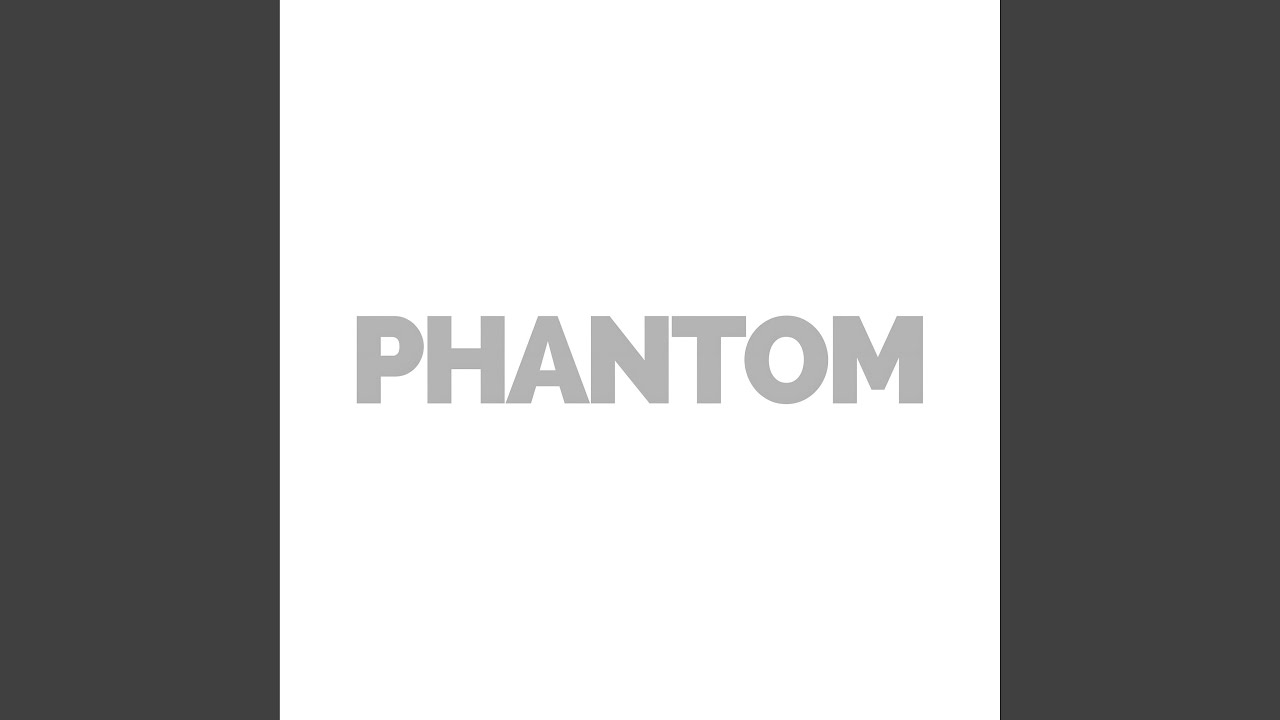Watch PHANTOM on YouTube Watch PHANTOM on YouTube