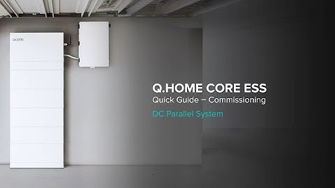 Q.HOME CORE ESS Commissioning Quick Guide - DC Parallel System | Qcells North America
