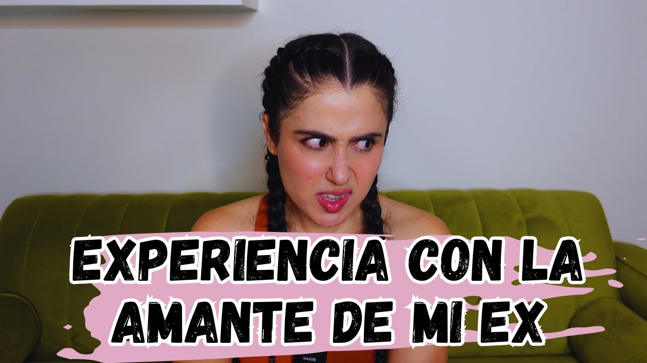 CHISMOGRAFO 17 - EXPERIENCIA CON LA AMANTE DE MI EX