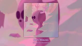 Kiro - Sun Waves (slowed + reverbed) (Official Audio)