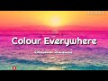 Colour Everywhere || Christian Bautista (Lyrics)
