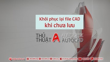 [hoccokhi] Khôi phục lại file AUTOCAD khi chưa lưu