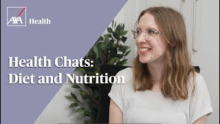 AXA Health Chats - Diet and nutrition