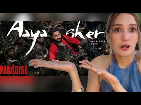 Reaction to “Aaya Sher - Lyrical | The Paradise | Nani | Anirudh Ravichander | Srikanth Odela” | 