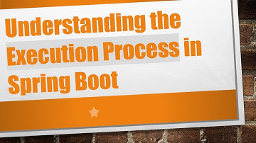 Understanding the Execution Process in Spring Boot