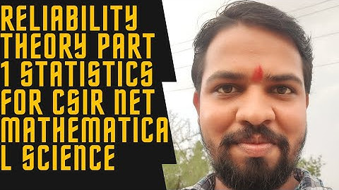Reliability theory part 1(Statistics)For Csir net mathematical science,Set,Gate,IIT JAM,ISS, IFS etc
