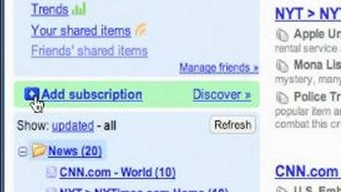 How to Use Google Reader : Subscribing to Feeds with Google Reader