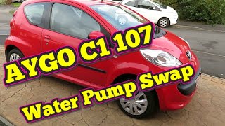 Aygo C1 107 Water pump job - easy 1 hour task