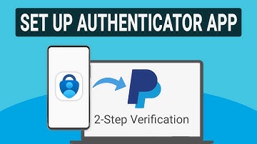 How to Set Up an Authenticator App for PayPal Account