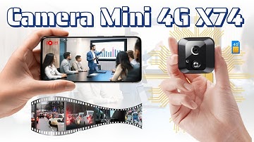 Camera Mini Gắn Sim 4G Xem Từ Xa Mà Không Cần Wifi X74 - Pin Tiết Kiệm 10 Ngày