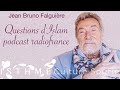 Podcast france culture  questions dislam  invit jean bruno falguire