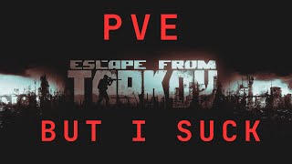 TARKOV PVE - but no meta and i suck PT. 17