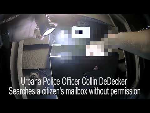 Urbana Police Officer Collin DeDecker Searching a Citizen's Mailbox Without Permission