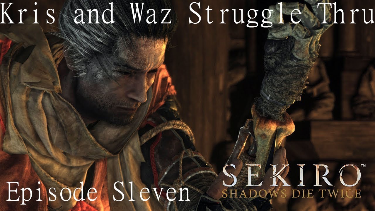 Sekiro: Shadows Die Twice - Episode 7 - Right in the Coin Purse (Struggle Thru Gaming) - YouTube