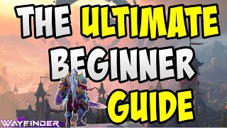 Complete Wayfinder Beginner Guide!  Everything You Need to Know to Get Started!