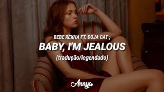 Bebe Rexha - Baby, I'm Jealous ft. Doja Cat (tradução/legendado)