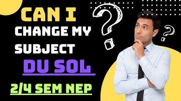 SOL 2nd / 4th Semester Subjects Change Query ? Is it possible to change subject in SOL ?